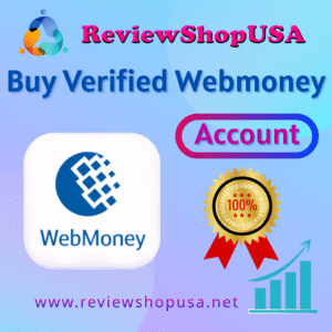 Buy Verified Webmoney Account