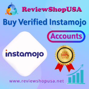 Buy Verified Instamojo Accounts