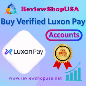 Buy Verified Luxon Pay Accounts