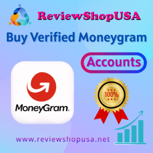 Buy Verified Moneygram Accounts