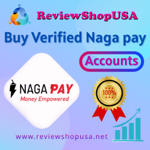 Buy Verified Naga pay Accounts