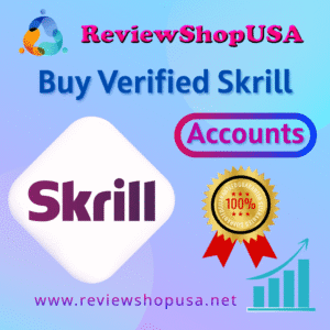 Buy Verified Skrill Accounts