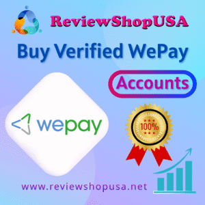 Buy Verified WePay Accounts