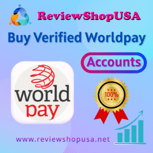 Buy Verified Worldpay Accounts